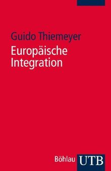 Europäische Integration. Motive - Prozesse - Strukturen