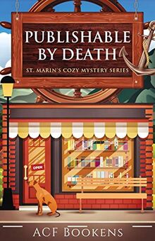 Publishable By Death (St. Marin's Cozy Mystery Series, Band 1)