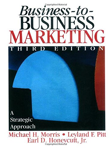 Business-To-Business Marketing: A Strategic Approach