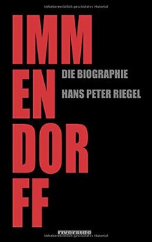 IMMENDORFF: Die Biographie (aktualisierte Neuauflage)