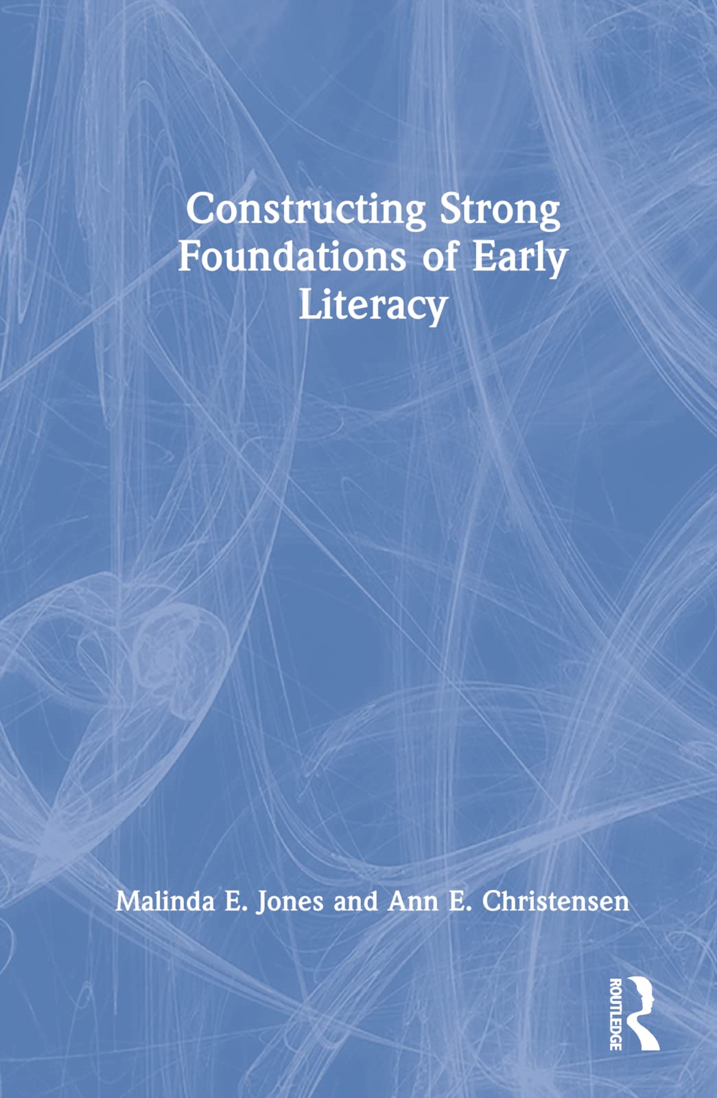 Constructing Strong Foundations of Early Literacy