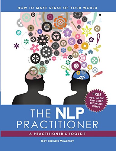 The Nlp Practitioner: A Practitioners Toolkit