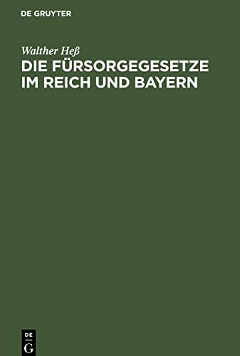 Die Fürsorgegesetze im Reich und Bayern: Textausgabe mit Sachregister