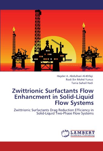 Zwittrionic Surfactants Flow Enhancment in Solid-Liquid Flow Systems: Zwittrionic Surfactants Drag Reduction Efficiency in Solid-Liquid Two-Phase Flow Systems
