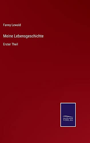 Meine Lebensgeschichte: Erster Theil