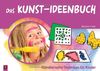 Das Kunst-Ideenbuch: Künstlerische Techniken für Kinder. RSR