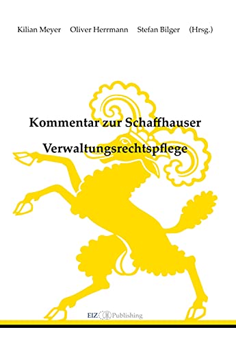 Kommentar zur Schaffhauser Verwaltungsrechtspflege: Verwaltungsrechtspflegegesetz (VRG) – Justizgesetz (JG)