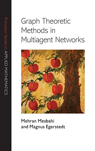 Mesbahi, M: Graph Theoretic Methods in Multiagent Networks (Princeton Applied Mathematics)