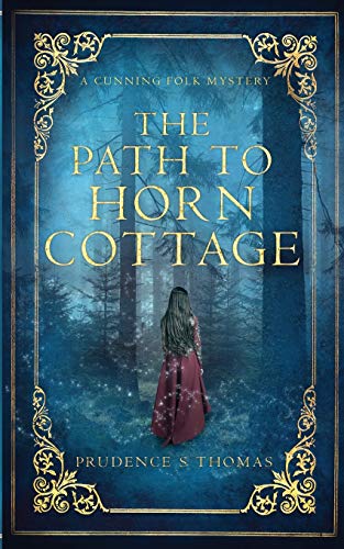 The Path to Horn Cottage: A Cunning Folk Mystery (Cunning Folk Mysteries, Band 1)