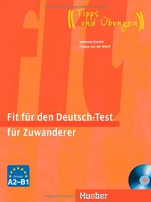 Fit für den Deutsch-Test für Zuwanderer: Deutsch als Fremdsprache / Übungsbuch mit integrierter Audio-CD