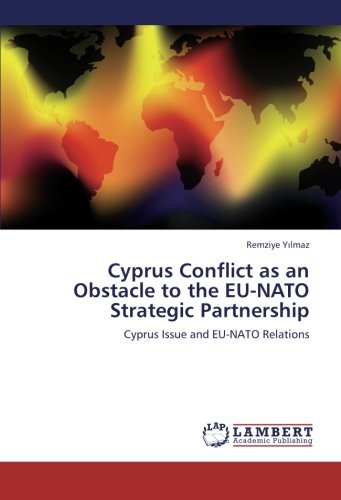Cyprus Conflict as an Obstacle to the EU-NATO Strategic Partnership: Cyprus Issue and EU-NATO Relations