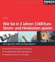 Wie Sie in 3 Jahren 3.000 Euro Strom- und Heizkosten sparen