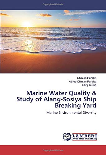 Marine Water Quality & Study of Alang-Sosiya Ship Breaking Yard: Marine Environmental Diversity