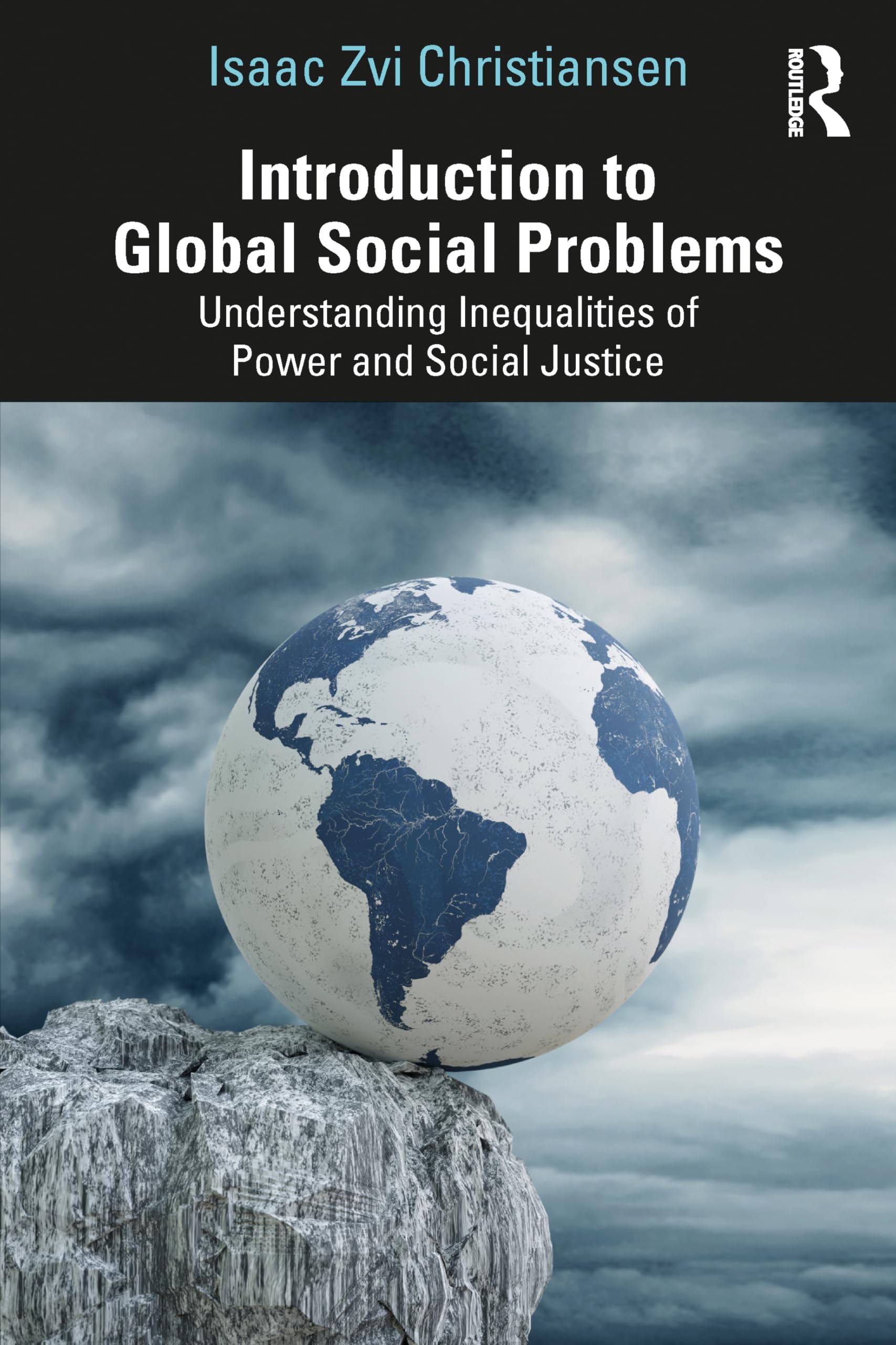 Introduction to Global Social Problems: Understanding Inequalities of Power and Social Justice