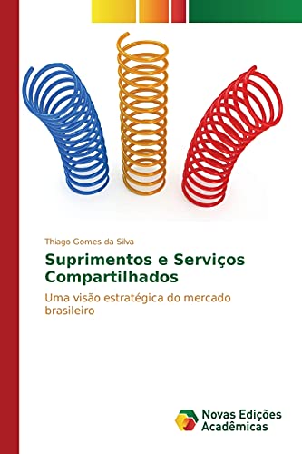Suprimentos e Serviços Compartilhados: Uma visão estratégica do mercado brasileiro
