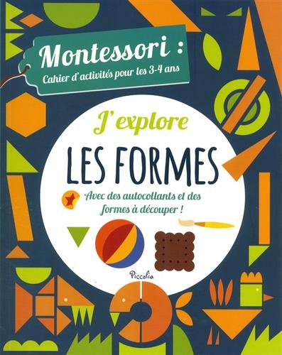 J'explore Les Formes : Montessori : Cahier D'activités Pour Les 3-4 Ans