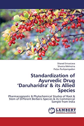 Standardization of Ayurvedic Drug ‘Daruharidra' & its Allied Species: Pharmacognostic & Phytochemical Studies of Root & Stem of Different Berberis Species & its Commercial Sample from India
