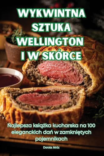 WYKWINTNA SZTUKA WELLINGTON I W SKÓRCE