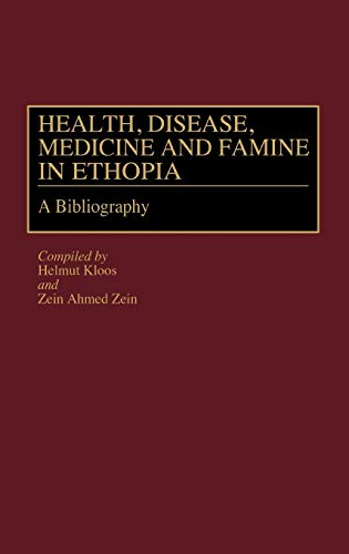 Health, Disease, Medicine and Famine in Ethiopia: A Bibliography (African Special Bibliographic Series)