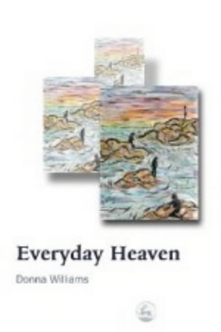 Everyday Heaven: Journeys Beyond the Stereotypes of Autism