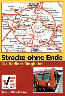 Strecke ohne Ende. Die Berliner Ringbahn