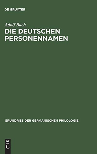 Die deutschen Personennamen: aus: Deutsche Namenkunde, 1 (Grundriß der germanischen Philologie, 18, 1, Band 18)
