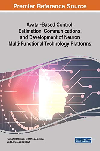 Avatar-Based Control, Estimation, Communications, and Development of Neuron Multi-Functional Technology Platforms