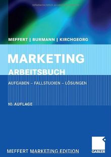 Marketing Arbeitsbuch: Aufgaben - Fallstudien - Lösungen (German Edition)