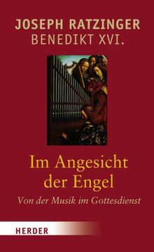 Im Angesicht der Engel: Von der Musik im Gottesdienst