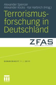 Terrorismusforschung in Deutschland (Zeitschrift für Außen- und Sicherheitspolitik – Sonderhefte, Band 1)