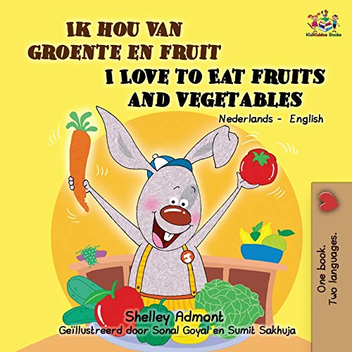 Ik hou van groente en fruit I Love to Eat Fruits and Vegetables: Bilingual book Dutch English (Dutch English Bilingual Collection)