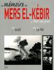 La mémoire de Mers el-Kébir de 1940 à nos jours