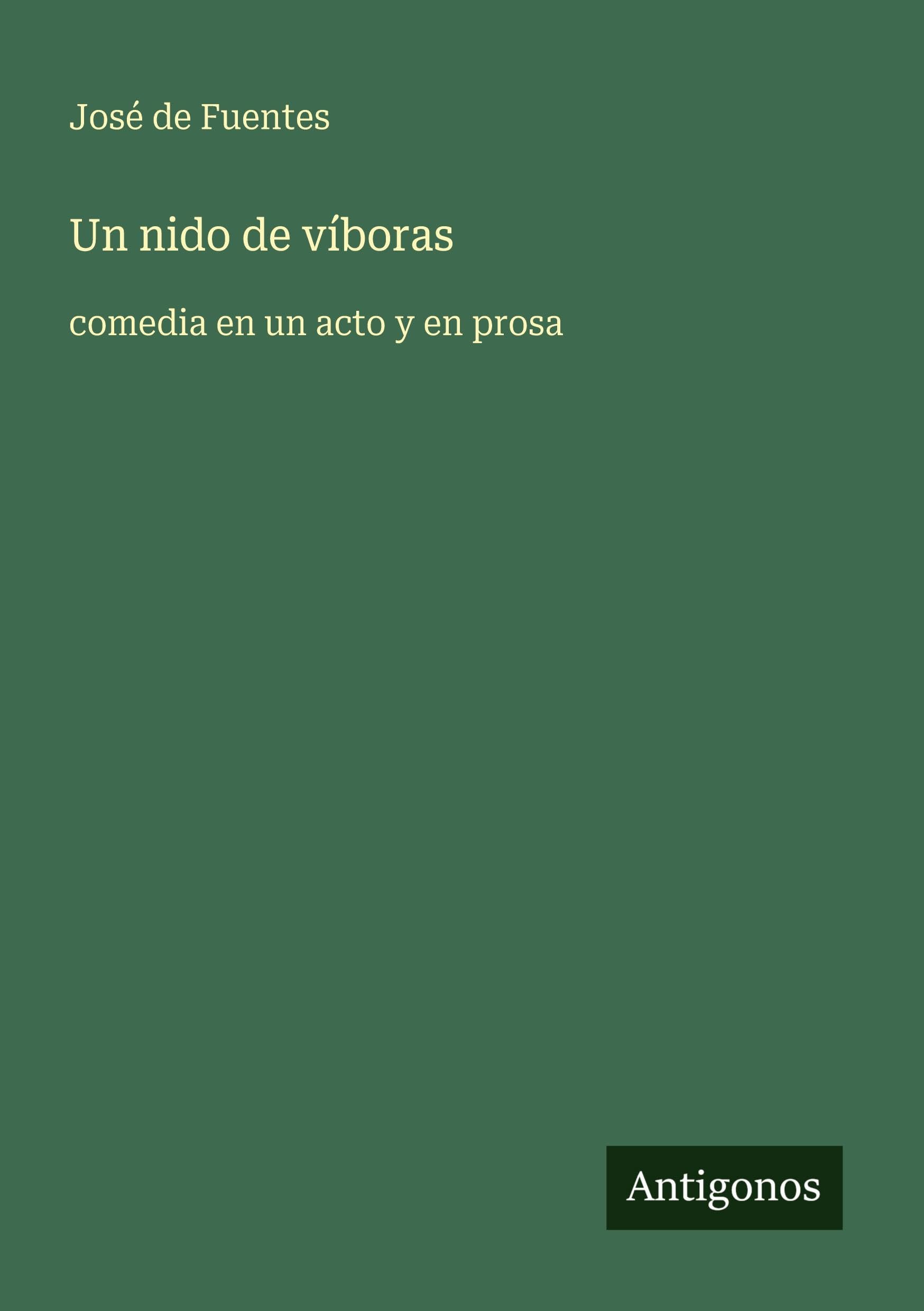 Un nido de víboras: comedia en un acto y en prosa