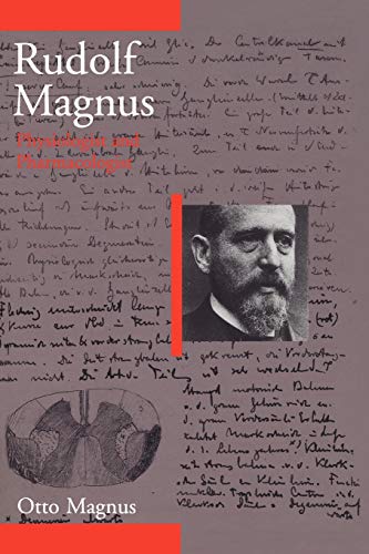 Rudolf Magnus: Physiologist and Pharmacologist (1873-1927)