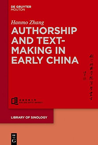 Authorship and Text-making in Early China (Library of Sinology, Band 2)