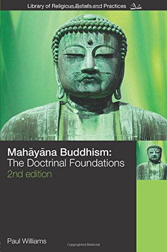 Paul Williams Mahayana Buddhism, The Doctrinal Foundations (Library Of Religious Beliefs And Practices)