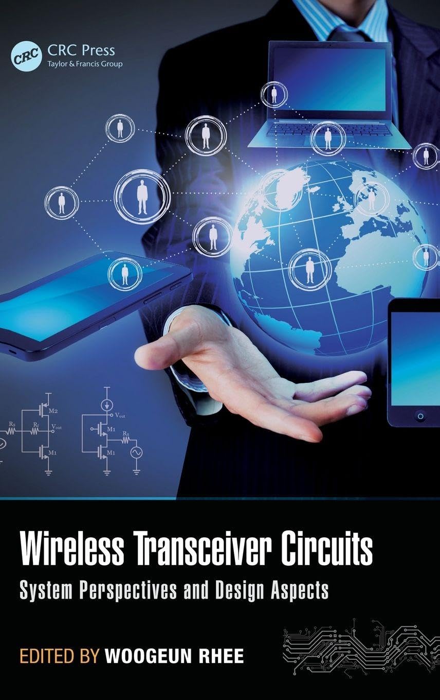 Wireless Transceiver Circuits: System Perspectives and Design Aspects (Devices, Circuits, and Systems)