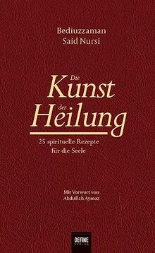 Die Kunst der Heilung: 25 spirituelle Rezepte für die Seele