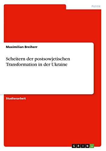 Scheitern der postsowjetischen Transformation in der Ukraine