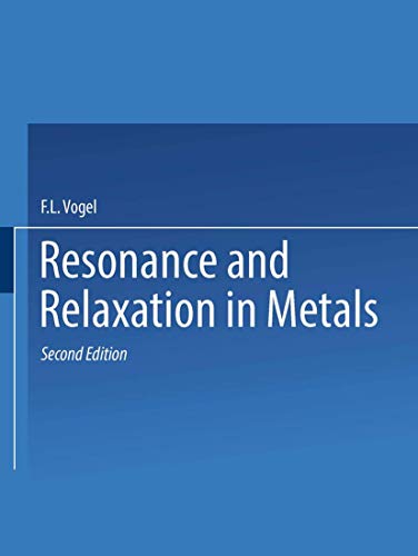 Resonance and Relaxation in Metals: Based on papers presented at a Seminar of the American Society for Metals October 31 and November 1, 1959, published originally by the Society in 1962
