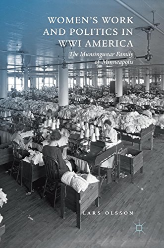 Women's Work and Politics in WWI America: The Munsingwear Family of Minneapolis