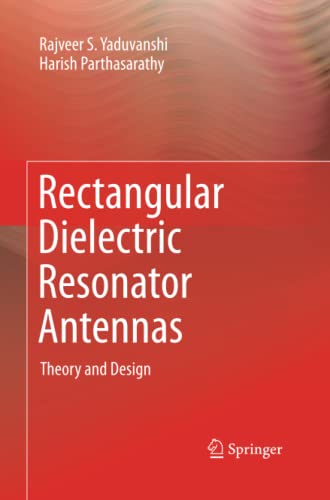 Rectangular Dielectric Resonator Antennas: Theory and Design