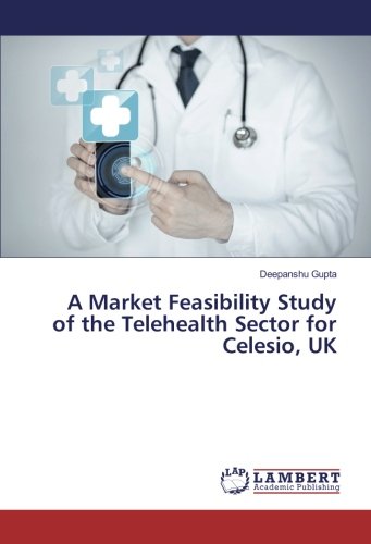 A Market Feasibility Study of the Telehealth Sector for Celesio, UK
