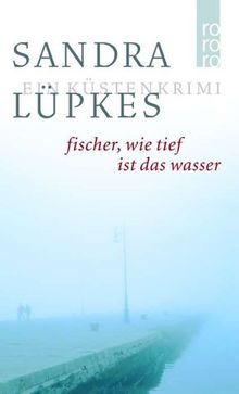 Fischer, wie tief ist das Wasser. Sonderausgabe. Ein Küsten-Krimi