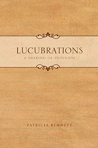Lucubrations: A Sharing of Thoughts