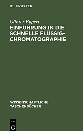 Einführung in die schnelle Flüssigchromatographie: (Hochdruckflüssigchromatographie)
