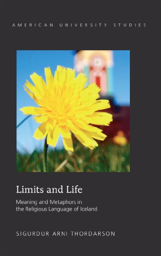 Limits and Life: Meaning and Metaphors in the Religious Language of Iceland (American University Studies - Series VII: Theology and Religion)
