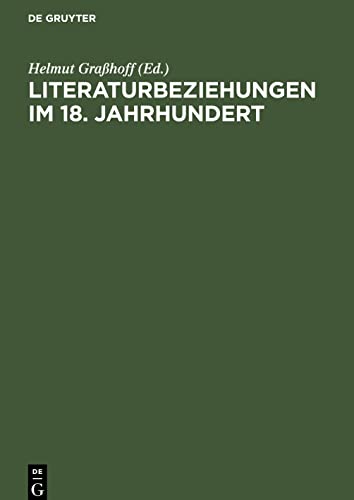 Literaturbeziehungen im 18. Jahrhundert: Studien und Quellen zur deutsch-russischen und russisch-westeuropäischen Kommunikation