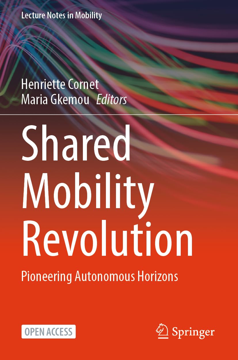 Shared Mobility Revolution: Pioneering Autonomous Horizons (Lecture Notes in Mobility)