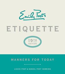 Emily Post's Etiquette, 19th Edition: Manners for Today (Emily's Post's Etiquette (Thumb Indexed))